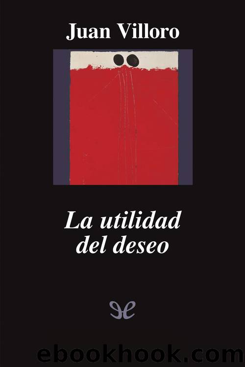 La utilidad del deseo by Juan Villoro