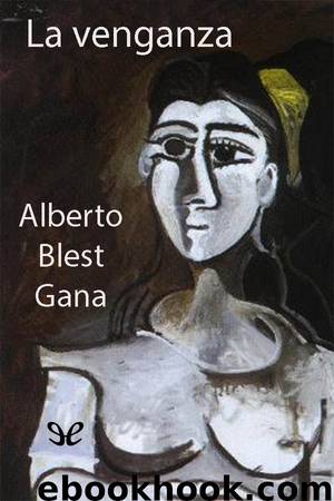 La venganza by Alberto Blest Gana