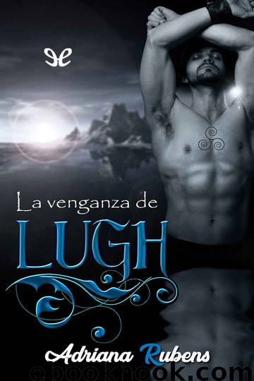 La venganza de Lugh by Adriana Rubens