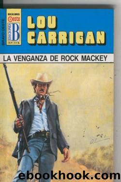 La venganza de Rock Mackey by Lou Carrigan