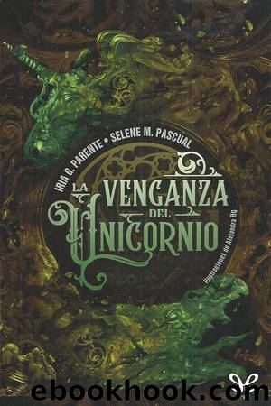 La venganza del unicornio by Iria G. Parente & Selene M. Pascual