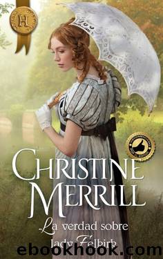 La verdad sobre lady Felkirk by Christine Merrill
