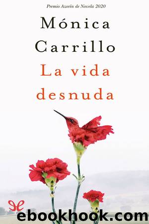 La vida desnuda by Mónica Carrillo