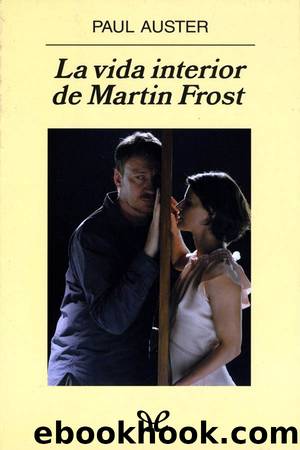 La vida interior de Martin Frost by Paul Auster