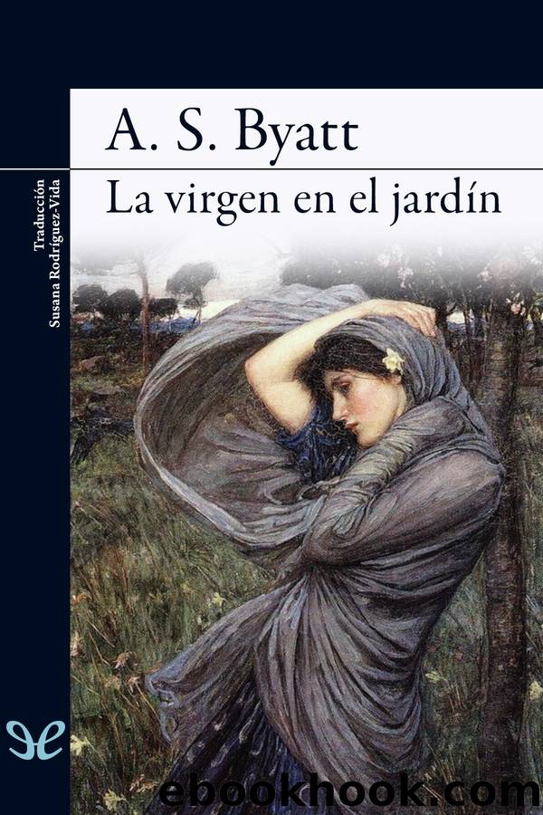 La virgen en el jardÃ­n by A. S. Byatt