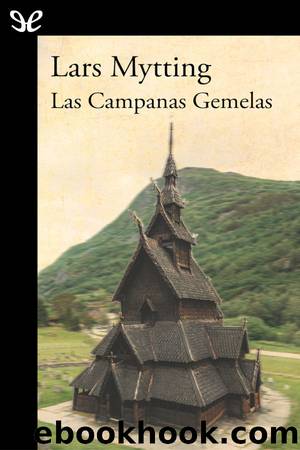 Las Campanas Gemelas by Lars Mytting