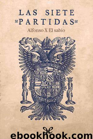Las Siete Partidas by Alfonso X el Sabio