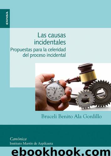 Las causas incidentales. Propuestas para la celeridad del proceso incidental by Bruceli Benito Ala Gordillo