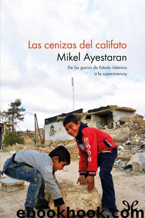Las cenizas del califato by Mikel Ayestarán