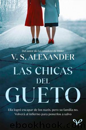 Las chicas del gueto by V.S. Alexander
