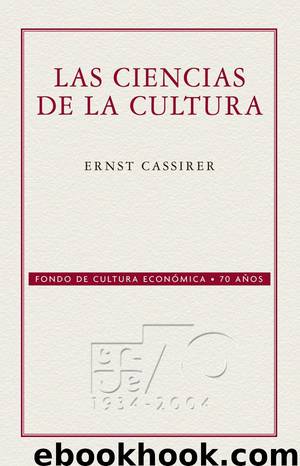 Las ciencias de la cultura by Ernst Cassirer