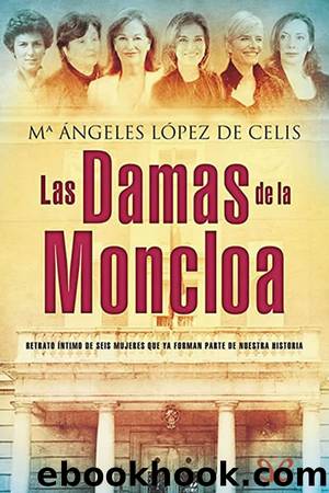 Las damas de La Moncloa by Mª Ángeles López de Celis