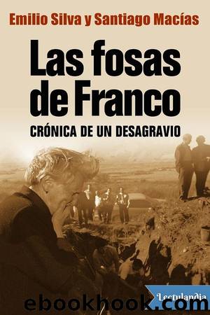 Las fosas de Franco by Emilio Silva Barrera & Santiago Macías