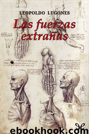 Las fuerzas extrañas by Leopoldo Lugones