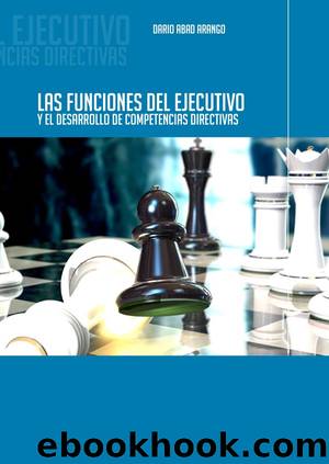 Las funciones del ejecutivo y el desarrollo de competencias directivas by Dario Abad Arango