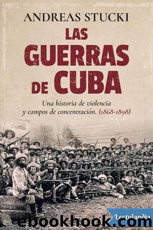 Las guerras de Cuba by Andreas Stucki
