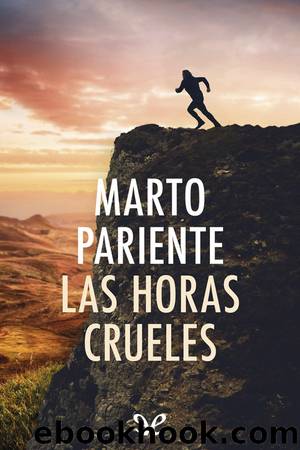Las horas crueles by Marto Pariente