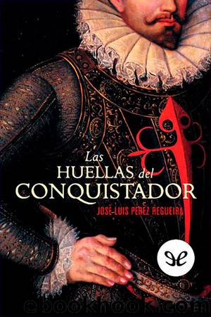 Las huellas del conquistador by José Luis Pérez Regueira