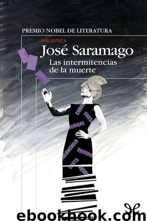 Las intermitencias de la muerte by José Saramago
