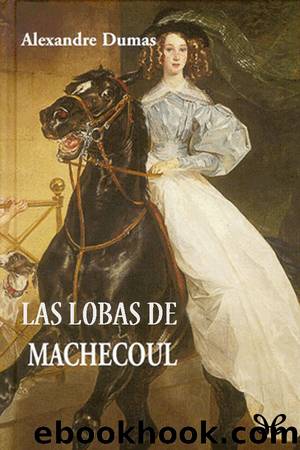 Las lobas de Machecoul by Alejandro Dumas