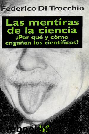 Las mentiras de la ciencia by Federico Di Trocchio