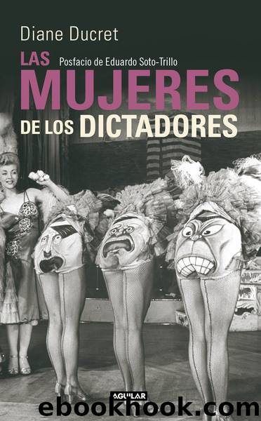 Las mujeres de los dictadores by Diane Ducret