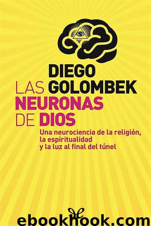 Las neuronas de Dios by Diego Golombek