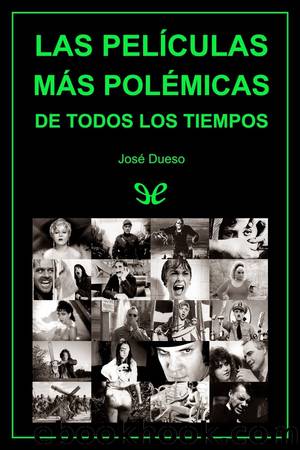 Las pelÃ­culas mÃ¡s polÃ©micas de todos los tiempos by José Dueso