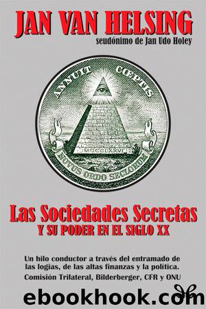 Las sociedades secretas y su poder en el siglo XX by Jan van Helsing