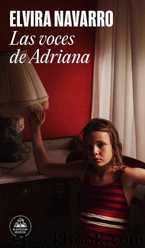 Las voces de Adriana by Elvira Navarro
