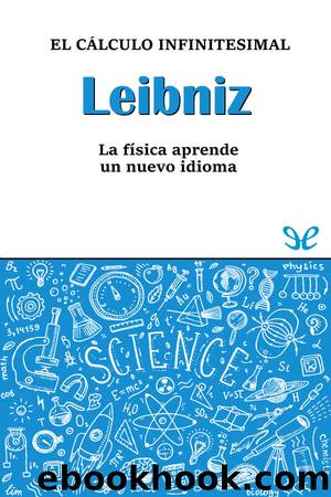 Leibniz. El cÃ¡lculo infinitesimal by José Muñoz Santonja