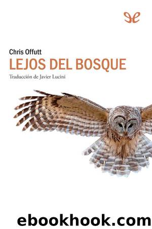 Lejos del bosque by Chris Offutt