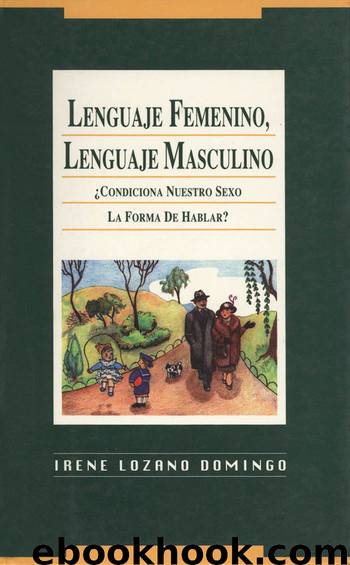 Lenguaje Femenino, Lenguaje Masculino. condiciona nuestro sexo la forma de hablar (Spanish Edition) by Irene Lozano