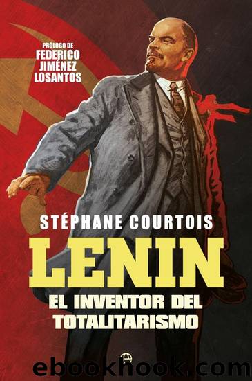 Lenin: El inventor del totalitarismo by Stéphane Courtois