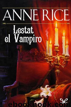 Lestat el Vampiro by Anne Rice