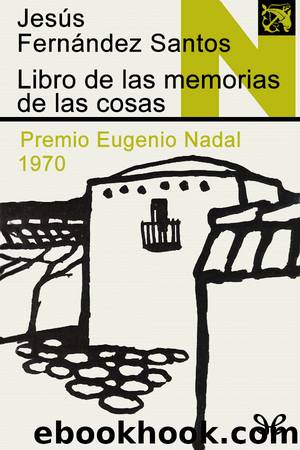 Libro de la memoria de las cosas by Jesús Fernández Santos