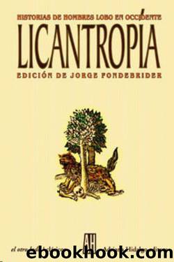 LicantropÃ­a. Historias de hombres lobo en Occidente by Jorge Fondebrider
