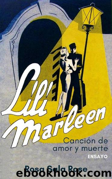 Lili Marleen: Canción de amor y muerte by Rosa Sala Rose