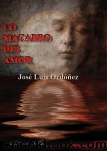 Lo macabro del amor by José L. Ordóñez