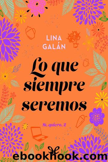 Lo que siempre seremos by Lina Galán