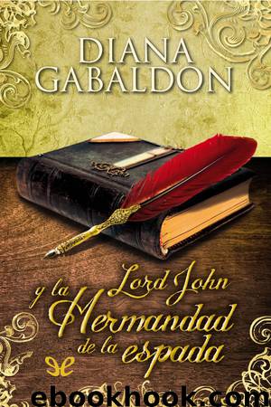 Lord John y la Hermandad de la espada by Diana Gabaldon