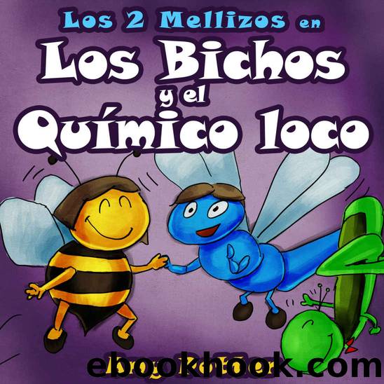 Los 2 Mellizos en: Los Bichos y el QuÃ­mico Loco (Spanish Edition) by Amy Potter
