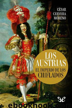Los Austrias. El imperio de los chiflados by César Cervera Moreno