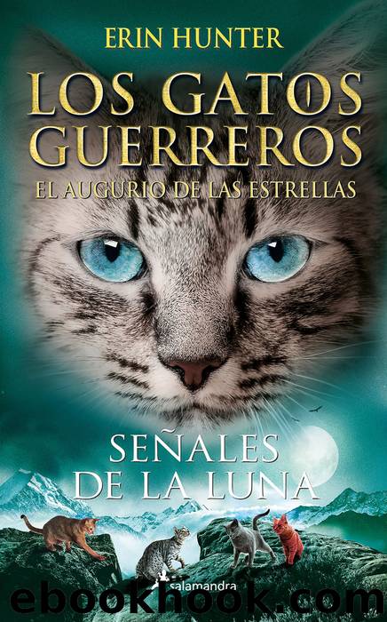 Los Gatos Guerreros | El augurio de las estrellas 4--SeÃ±ales de la luna by Erin Hunter