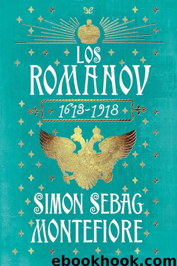 Los Románov. 1613-1918 by Simon Sebag Montefiore