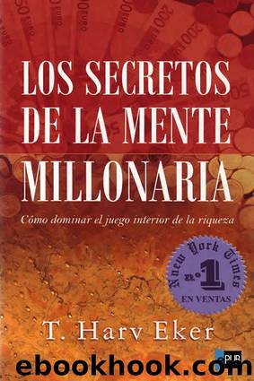 Los Secretos de la Mente Millonaria by T. Harv Eker