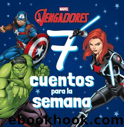 Los Vengadores. 7 cuentos para la semana by Marvel