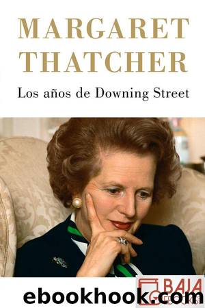 Los aÃ±os de Downing Street by Margaret Thatcher