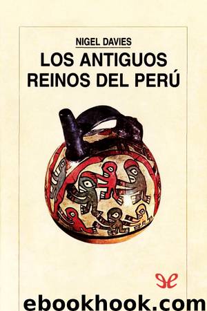 Los antiguos reinos del Perú by Nigel Davies