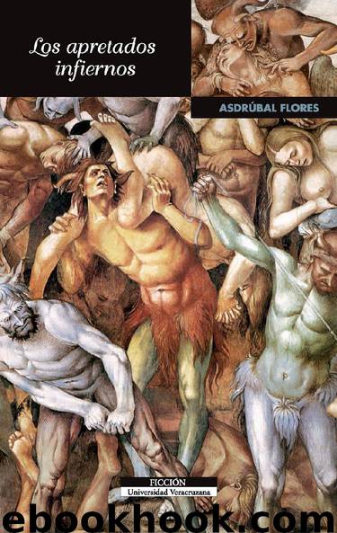 Los apretados infiernos by Asdrubal Flores